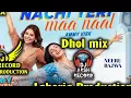Download Lagu Nachi Teri Maa Naal (Dhol Remix) |AmmyVirk |DJ Arsh 2025 |Lahoria Production |Punjabi DJ MixNew#song