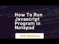 how to run javascript program in notepad