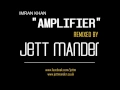 Download Lagu IMRAN KHAN -  AMPLIFIER - THE DESI MIX - JETT MANDER REMIX
