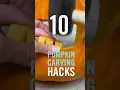 10 GENIUS PUMPKIN CARVING HACKS