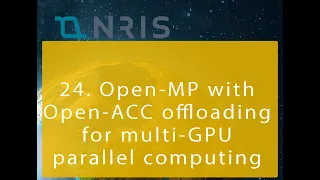 24 Open-MP with Open-ACC offloading for multi-GPU parallel computing