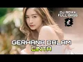 Lagu DJ ENAK GERHANA DALAM CINTA FULL BASS