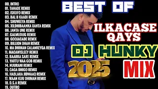 BEST OF ILKACASE QAYS SONGS DJ HUNKY MIX TRANCED DANCEHALL 2025 