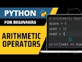 Python For Beginners - Arithmetic Operators Explained