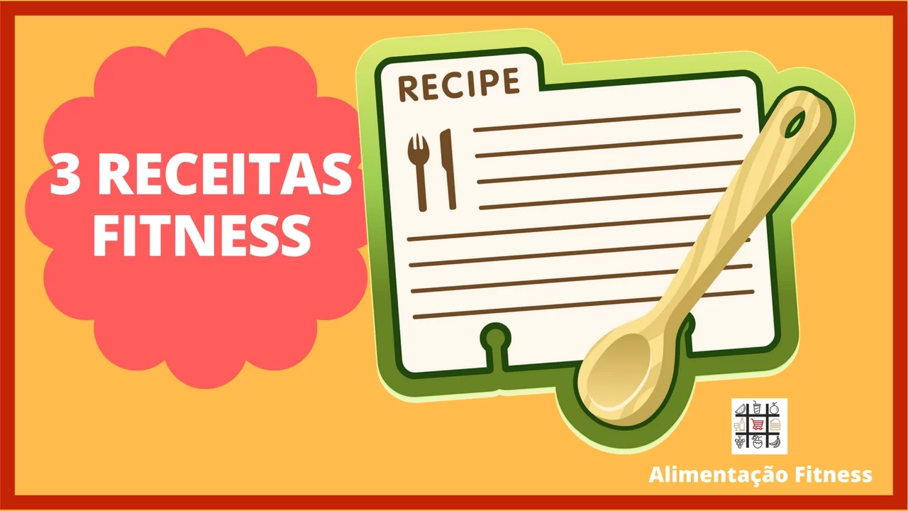 3 RECEITAS FITNESS RÁPIDAS E FÁCEIS DE FAZER ALIMENTAÇÃO FITNESS