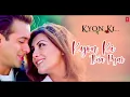 Kyun Ki Itna Pyar Tumko Audio / Salman Khan and Rimi Sen / Udit Narayan , Alka Yagnik 