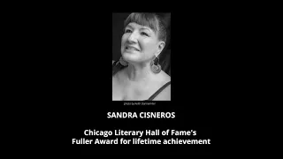 Sandra Cisneros Documentary - Chicago Literary Hall of Fame 2021 Fuller Award