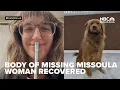 Body of missing Missoula woman recovered
