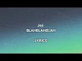 Joji - BLAHBLAHBLAH [Lyrics]