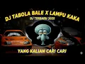 Download Lagu DJ TABOLA BALE X LAMPU KAKA - DJ TERBARU 2025 YANG KALIAN CARI CARI