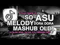 Lagu DJ SO ASU X MELODY DORA DORA X ADA YANG TUMBANG CAMPURAN STYLE TANTE V2 | KHARIS SOPAN