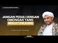 Download Lagu JANGAN MUDAH GOYAH KARENA OMONGAN ORANG | HABIB JAMAL BIN TOHA BA'AGIL