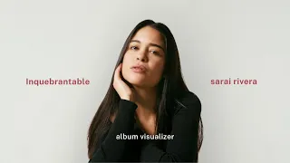 Inquebrantable - Album Visualizer | Sarai Rivera