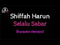 Download Lagu Shiffah Harun - Selalu Sabar (Karaoke) Download Lagu Shiffah Harun - Selalu Sabar (Karaoke)