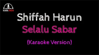 Download Shiffah Harun   Selalu Sabar Karaoke MP3