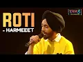 Roti Harmeeet Hustle 5 Apna Homeground