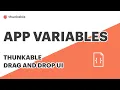 App Variables in Thunkable