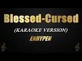 Blessed-Cursed - ENHYPEN (Karaoke)