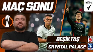 Beşiktaş-C.Palace | Maç Sonu Değerlendirmesi