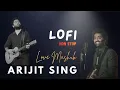 Lagu Arijit Singh Nostalgic Mashup 2025 | Best Lofi Love Song Mashub ❤️ | Arijit Sing Mashup 2025