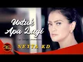 Netta KD - Untuk Apa Lagi