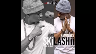 reminisce skilashii