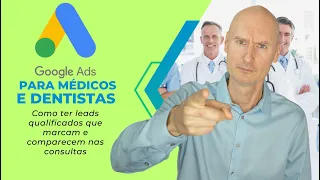 Google Ads para Médicos e Dentistas: Como captar leads qualificados