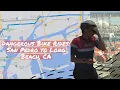 Dangerous Bike Rides LA - San Pedro to Long Beach