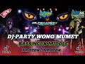 Download Lagu DJ PARTY WONG MUMET MIDDLE NROTOK NULUP NULUP BY DJ BAKRON