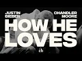 Download Lagu How He Loves | Justin Bieber \u0026 Chandler Moore | Churchome