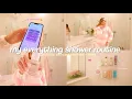 MY EVERYTHING SHOWER ROUTINE body care haircare skincare more