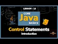 Control Statements in Java Lesson - 13 Core Java Basics