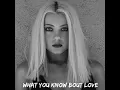 What You Know Bout Love