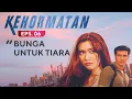Download Lagu Bunga Untuk Tiara | Kehormatan Episode 6