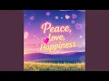 Download Lagu Peace, Love, Happiness