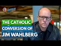 The Powerful Catholic Conversion Story of Jim Wahlberg The Catholic Talk Show