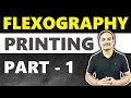 FLEXOGRAPHY PRINTING PART - 1 PRINTING TECHNOLOGY PRINTING GURUJI