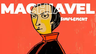 Machiavel, expliqué simplement.