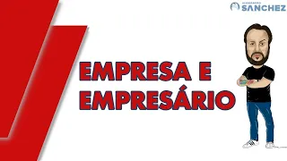 Direito Empresarial | Empresa e Empresário (Atualizado)