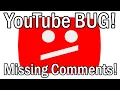 YouTube Bug - missing or disappearing comments