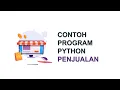 Contoh Program Python Penjualan Program Python Kasir Belajar Pemrograman Dasar Python