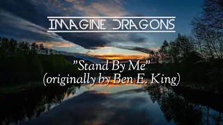 Stand By Me - Imagine Dragons (Lyrics)