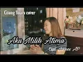 Download Lagu AKU MILIH ATIMU.(COVER) - James Ap feat syahiba saufa