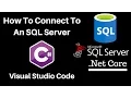 C DotNet Core How to connect to an SQL Server