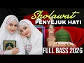 Lagu SHOLAWAT PENYEJUK HATI...|| DJ SLOW 2026, Sholawat terbaru 2026