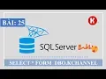 SQL SEVER TU A-Z Bai 25 INSERT INTO SELECT - Sao chep du lieu tu bang nay sang bang khac