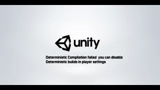 Deterministic Compilation failed you can disable Deterministic builds in player settings Fixed