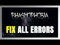 How to FIX Phasmophobia All Errors