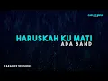 Download Lagu Ada Band – Haruskah Ku Mati (Karaoke Version)