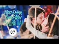 Lagu HỢP ĐỒNG TÌNH YÊU VỚI TỔNG TÀI - Tập 07 | Mối Tình Cưới Trước Yêu Sau Của Thiên Kim Và Bá Tổng